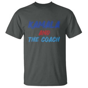 Harris Walz Supporter T Shirt Kamala And The Coach American Presidential Election TS11 Dark Heather Print Your Wear