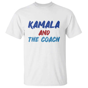 Harris Walz Supporter T Shirt Kamala And The Coach American Presidential Election TS11 White Print Your Wear