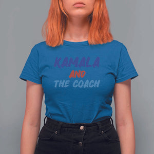 Harris Walz Supporter T Shirt For Women Kamala And The Coach American Presidential Election TS11 Royal Blue Print Your Wear