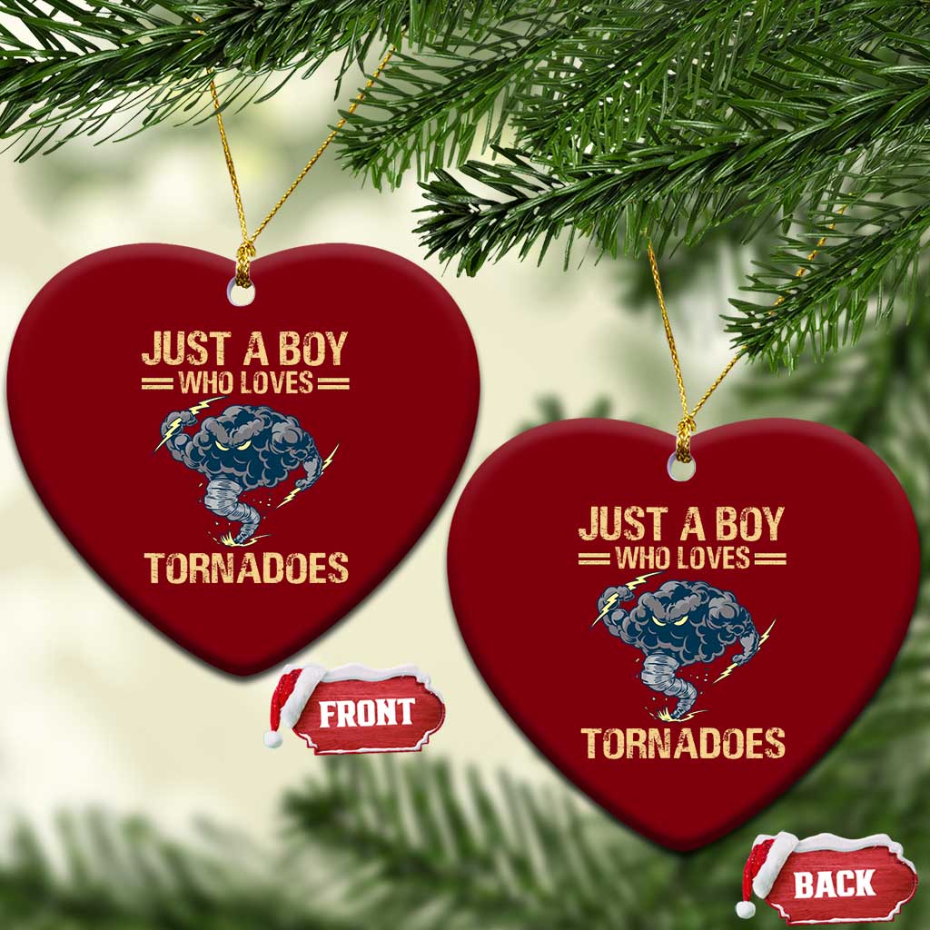 Tornado Chaser Ceramic Ornament Just A Boy Who Loves Tornadoes Storm Thunder TS11 Print Your Wear