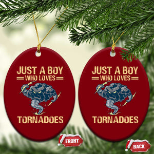 Tornado Chaser Ceramic Ornament Just A Boy Who Loves Tornadoes Storm Thunder TS11 Print Your Wear