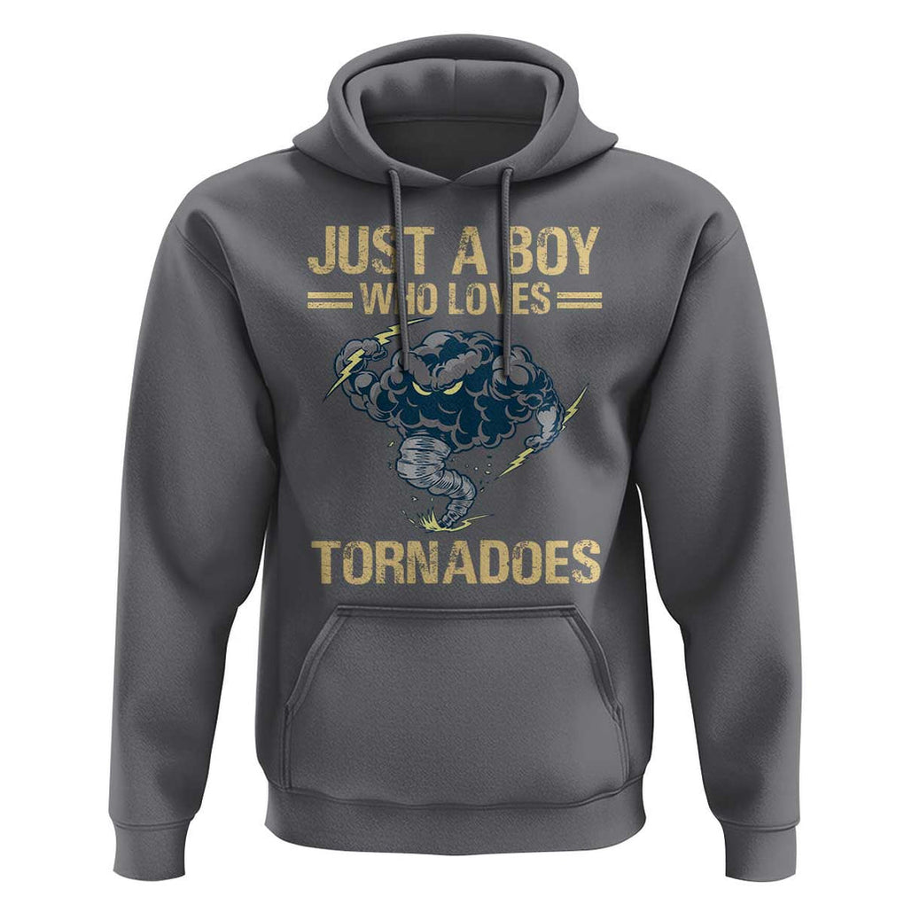 Tornado Chaser Hoodie Just A Boy Who Loves Tornadoes Storm Thunder TS11 Charcoal Print Your Wear