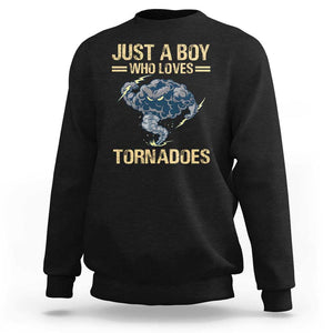 Tornado Chaser Sweatshirt Just A Boy Who Loves Tornadoes Storm Thunder TS11 Black Print Your Wear