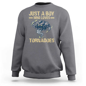 Tornado Chaser Sweatshirt Just A Boy Who Loves Tornadoes Storm Thunder TS11 Charcoal Print Your Wear