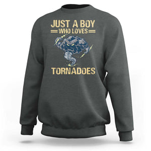 Tornado Chaser Sweatshirt Just A Boy Who Loves Tornadoes Storm Thunder TS11 Dark Heather Print Your Wear