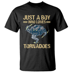 Tornado Chaser T Shirt Just A Boy Who Loves Tornadoes Storm Thunder TS11 Black Print Your Wear