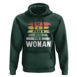 Harris Supporter 2024 Hoodie Be A Man Vote For A Woman Retro Star TS11 Dark Forest Green Print Your Wear