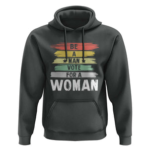 Harris Supporter 2024 Hoodie Be A Man Vote For A Woman Retro Star TS11 Dark Heather Print Your Wear