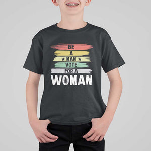 Harris Supporter 2024 T Shirt For Kid Be A Man Vote For A Woman Retro Star TS11 Black Print Your Wear