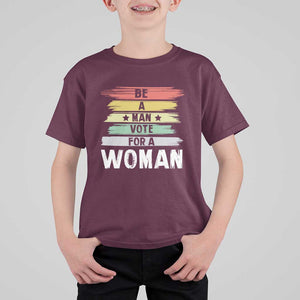 Harris Supporter 2024 T Shirt For Kid Be A Man Vote For A Woman Retro Star TS11 Maroon Print Your Wear