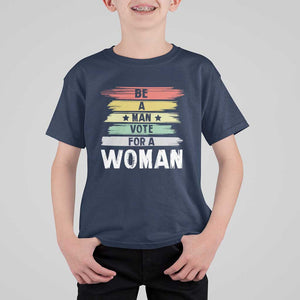 Harris Supporter 2024 T Shirt For Kid Be A Man Vote For A Woman Retro Star TS11 Navy Print Your Wear