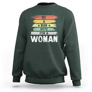 Harris Supporter 2024 Sweatshirt Be A Man Vote For A Woman Retro Star TS11 Dark Forest Green Print Your Wear