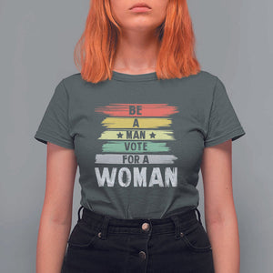 Harris Supporter 2024 T Shirt For Women Be A Man Vote For A Woman Retro Star TS11 Dark Heather Print Your Wear