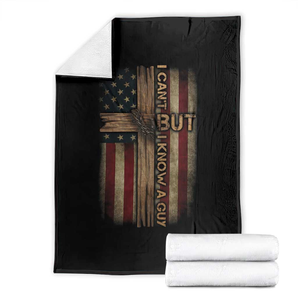 I Cant But I Know A Guy Throw Blanket Funny Christian Jesus Cross TS11 Black Print Your Wear