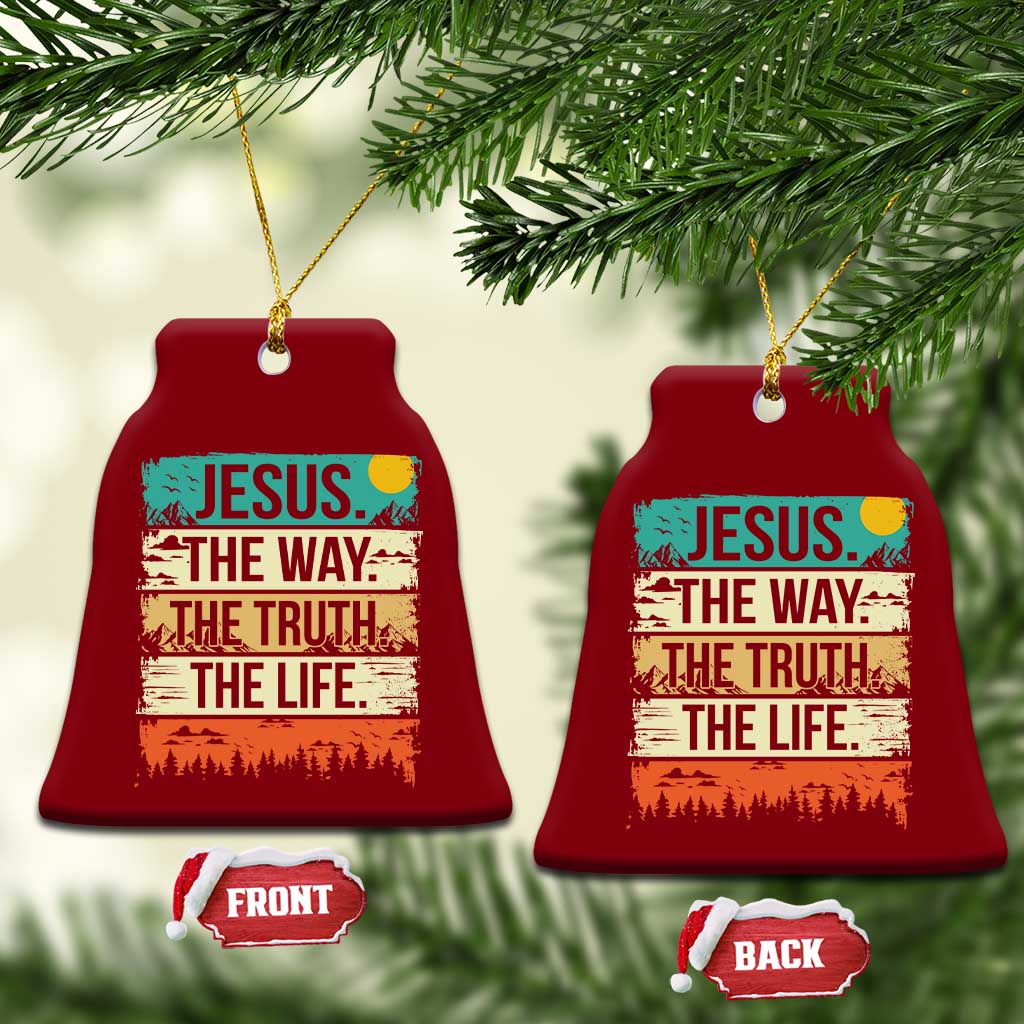 Jesus The Way The Truth The Life Ceramic Ornament Blessed Christians TS11 Print Your Wear