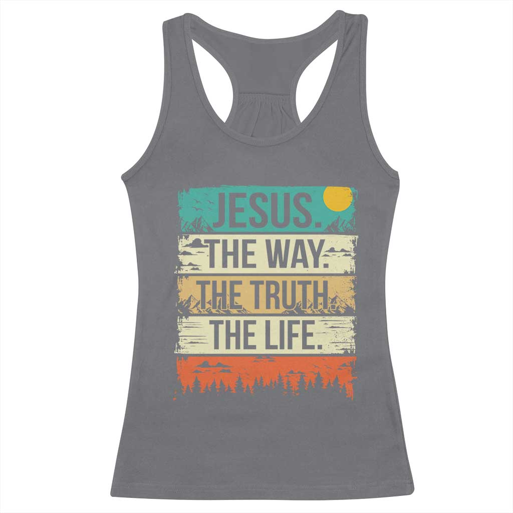Jesus The Way The Truth The Life Racerback Tank Top Blessed Christians TS11 Charcoal Print Your Wear