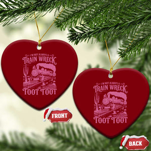 Funny I Am Not Always A Train Wreck Just Kidding Toot Toot Ceramic Ornament Pink Train TS11 Print Your Wear