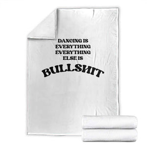 Dancing Is Everything Else Is Bullshit Throw Blanket Funny Disco Styles