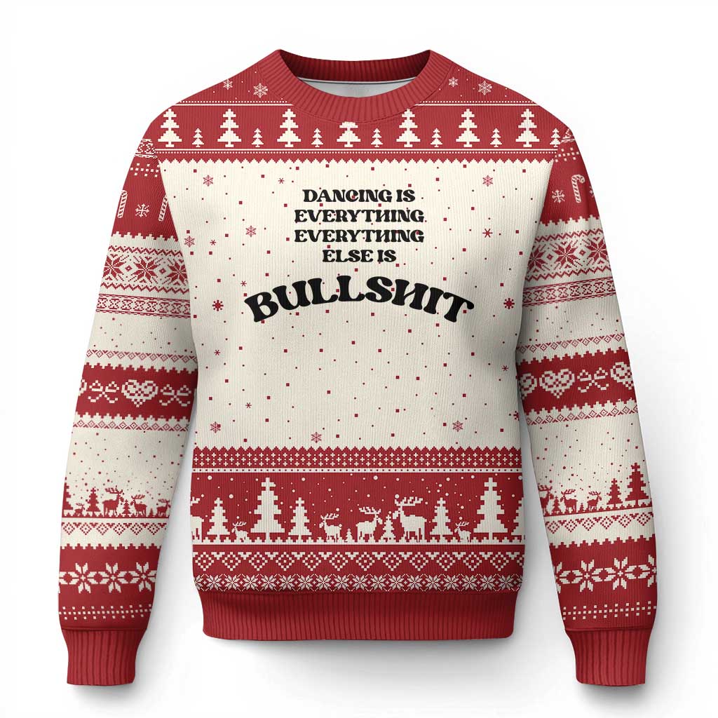 Dancing Is Everything Else Is Bullshit Ugly Christmas Sweater Funny Disco Styles