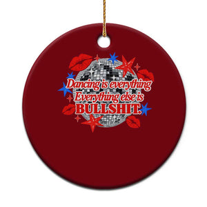 Dancing Is Everything Else Is Bullshit Ceramic Ornament Disco Ball Kissing Lips Glam Graphic 80s 90s Styles
