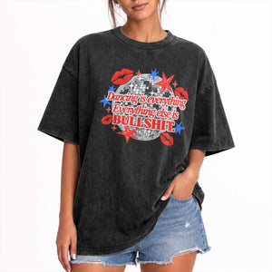 Dancing Is Everything Else Is Bullshit Washed Cotton T-Shirt Disco Ball Kissing Lips Glam Graphic 80s 90s Styles