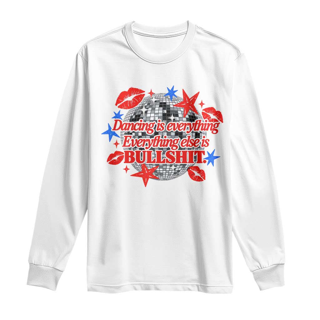 Dancing Is Everything Else Is Bullshit Long Sleeve Shirt Disco Ball Kissing Lips Glam Graphic 80s 90s Styles