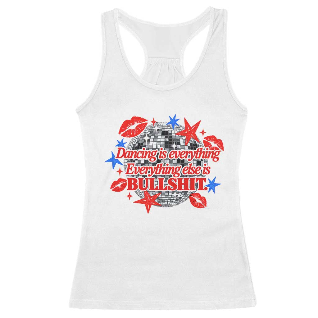 Dancing Is Everything Else Is Bullshit Racerback Tank Top Disco Ball Kissing Lips Glam Graphic 80s 90s Styles