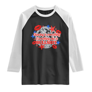 Dancing Is Everything Else Is Bullshit Raglan Shirt Disco Ball Kissing Lips Glam Graphic 80s 90s Styles