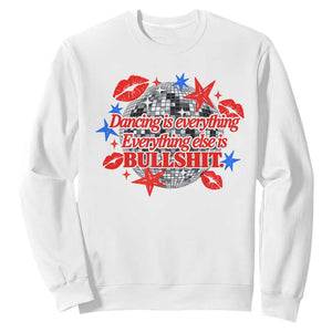 Dancing Is Everything Else Is Bullshit Sweatshirt Disco Ball Kissing Lips Glam Graphic 80s 90s Styles
