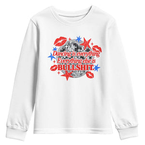 Dancing Is Everything Else Is Bullshit Youth Sweatshirt Disco Ball Kissing Lips Glam Graphic 80s 90s Styles