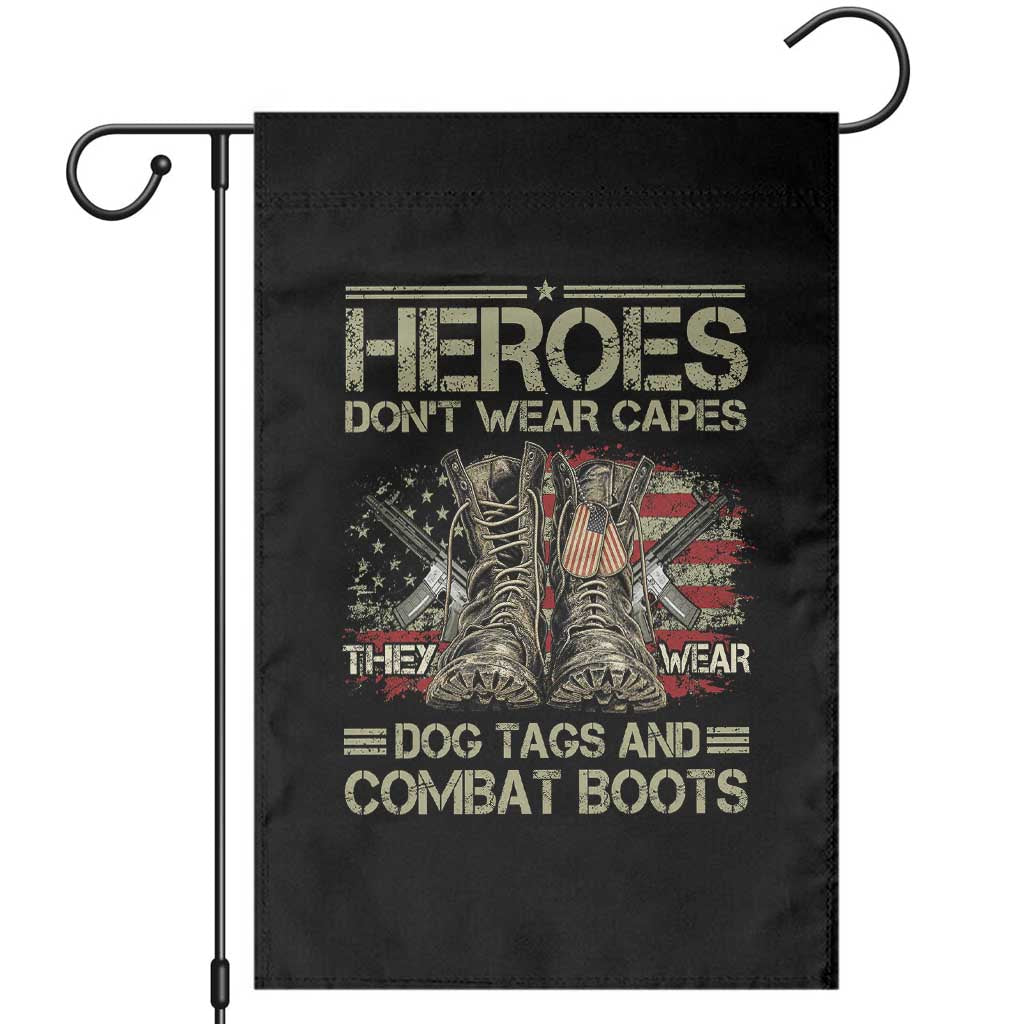 Heroes Dont Wear Capes They Wear Dog Tags And Combat Boots Veterans Day Garden Flag
