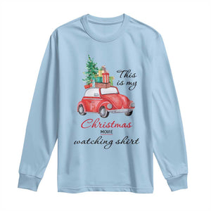 Funny This Is My Christmas Movie Watching Shirt Long Sleeve Shirt Red Car Xmas Tree TS11 Light Blue Print Your Wear