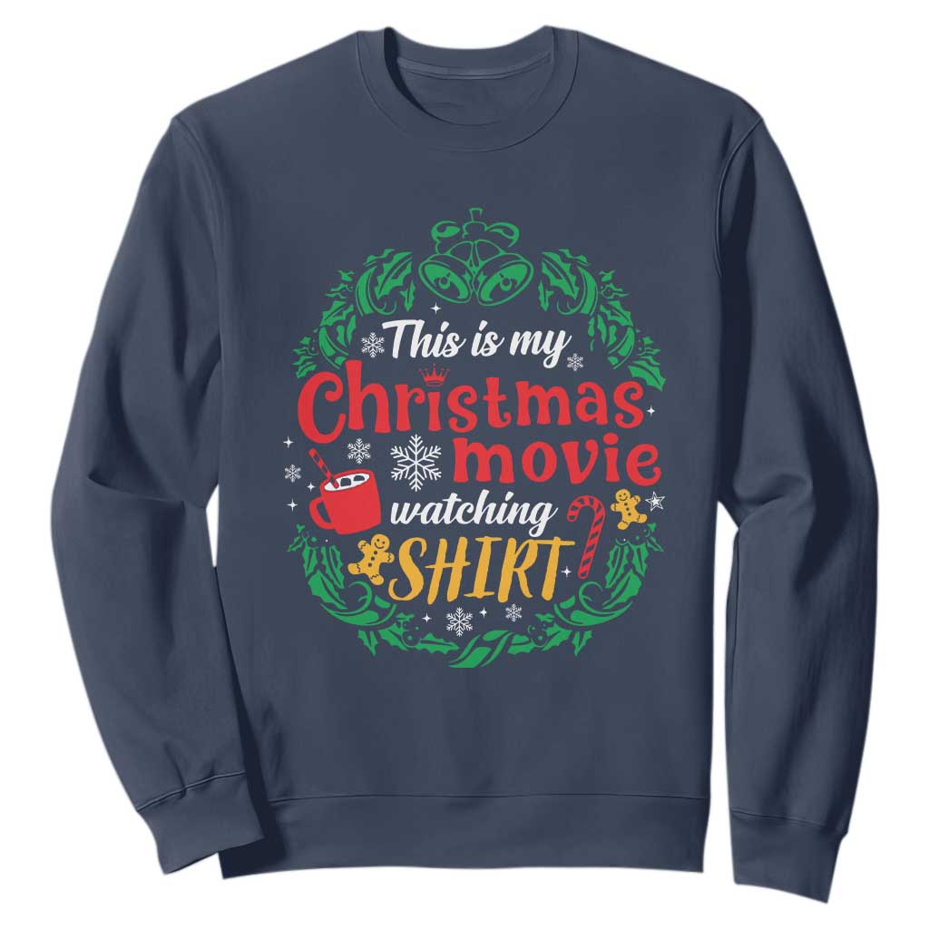 This Is My Christmas Movie Watching Shirt Sweatshirt Gingerbread Cocoa TS11 Navy Print Your Wear