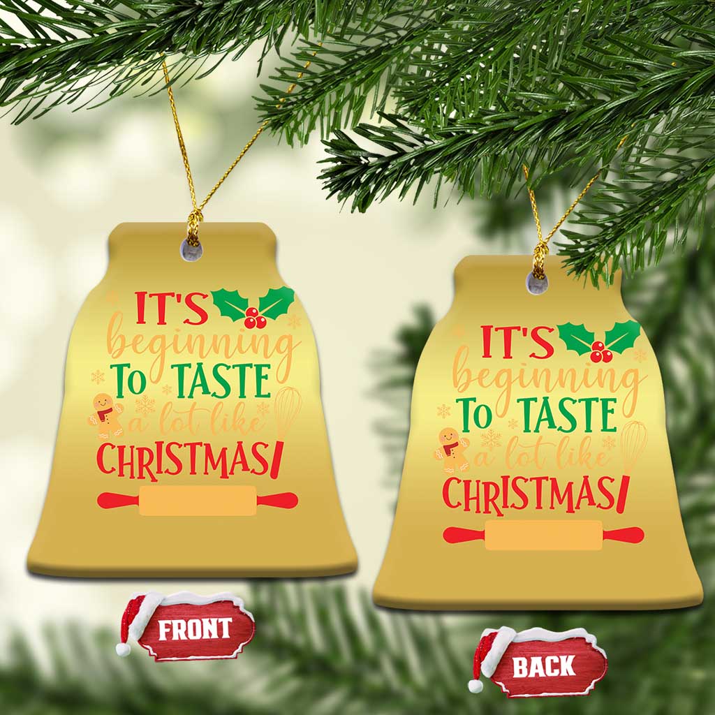 Funny Xmas Baker Christmas Ornament It's Beginning To Taste A Lot Like Christmas Gingerbread TS11 Bell Flake Gold Print Your Wear