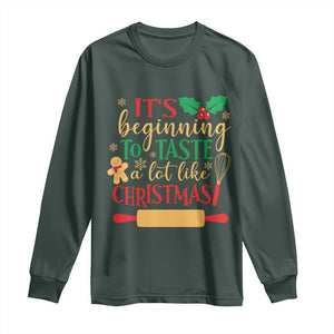 Funny Christmas Baker Long Sleeve Shirt It's Beginning To Taste A Lot Like Christmas Gingerbread TS11 Dark Forest Green Print Your Wear