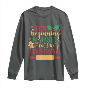 Funny Christmas Baker Long Sleeve Shirt It's Beginning To Taste A Lot Like Christmas Gingerbread TS11 Dark Heather Print Your Wear