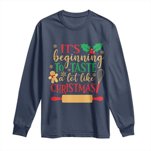 Funny Christmas Baker Long Sleeve Shirt It's Beginning To Taste A Lot Like Christmas Gingerbread TS11 Navy Print Your Wear