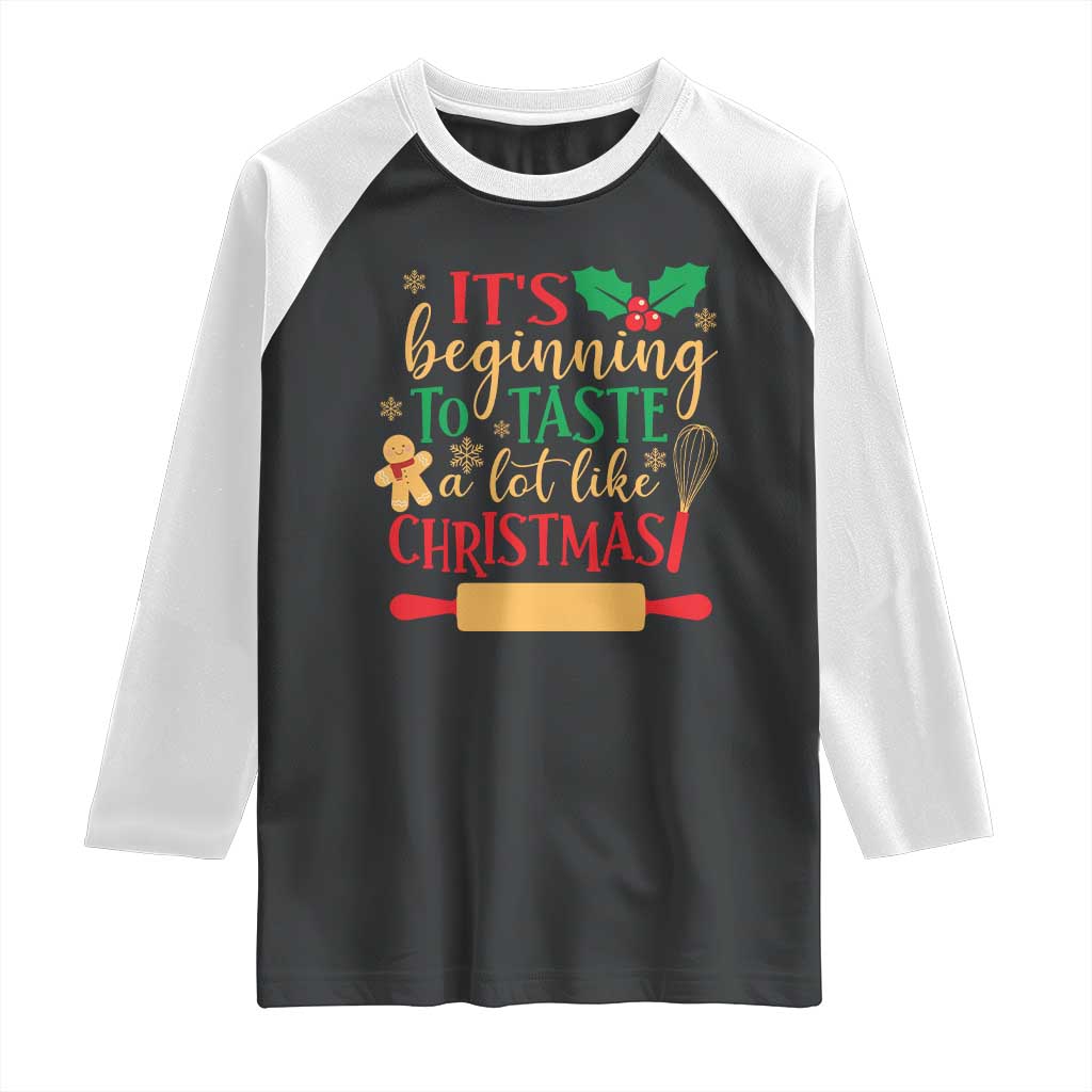 Funny Christmas Baker Raglan Shirt It's Beginning To Taste A Lot Like Christmas Gingerbread TS11 Black White Print Your Wear