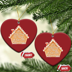 Funny Xmas Cookie Baking Christmas Ornament It's Beginning To Taste A Lot Like Xmas Gingerbread House TS11 Heart Red Print Your Wear