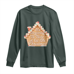 Funny Christmas Cookie Baking Long Sleeve Shirt It's Beginning To Taste A Lot Like Christmas Gingerbread House TS11 Dark Forest Green Print Your Wear