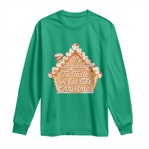 Funny Christmas Cookie Baking Long Sleeve Shirt It's Beginning To Taste A Lot Like Christmas Gingerbread House TS11 Irish Green Print Your Wear