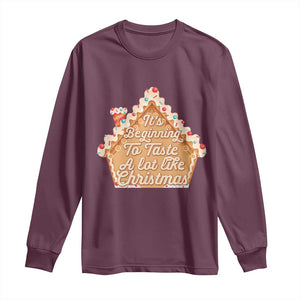 Funny Christmas Cookie Baking Long Sleeve Shirt It's Beginning To Taste A Lot Like Christmas Gingerbread House TS11 Maroon Print Your Wear