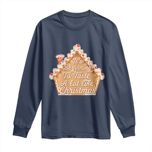 Funny Christmas Cookie Baking Long Sleeve Shirt It's Beginning To Taste A Lot Like Christmas Gingerbread House TS11 Navy Print Your Wear