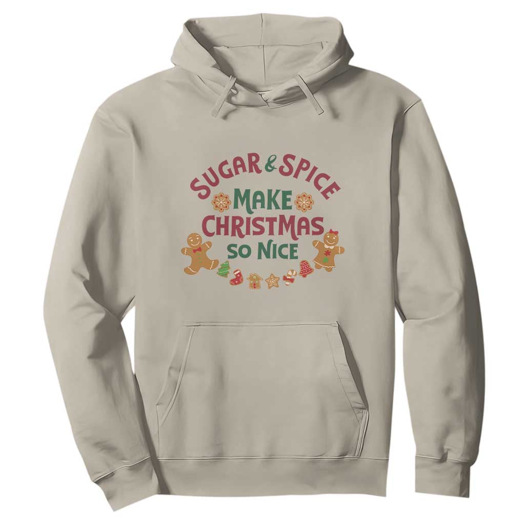 Funny Christmas Baking Hoodie Sugar And Spice Make Christmas So Nice Gingerbread TS11 Sand Print Your Wear