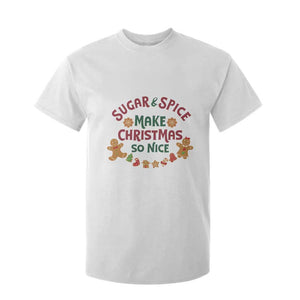 Funny Christmas Baking T Shirt For Kid Sugar And Spice Make Christmas So Nice Gingerbread TS11 White Print Your Wear