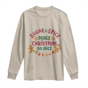 Funny Christmas Baking Long Sleeve Shirt Sugar And Spice Make Christmas So Nice Gingerbread TS11 Sand Print Your Wear