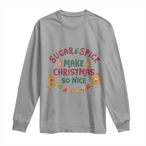 Funny Christmas Baking Long Sleeve Shirt Sugar And Spice Make Christmas So Nice Gingerbread TS11 Sport Gray Print Your Wear