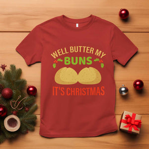 Funny Christmas Bun Bread T Shirt Well Butter My Buns It's Xmas TS11 Red Print Your Wear