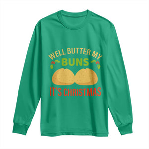 Funny Christmas Bun Bread Long Sleeve Shirt Well Butter My Buns It's Xmas TS11 Irish Green Print Your Wear