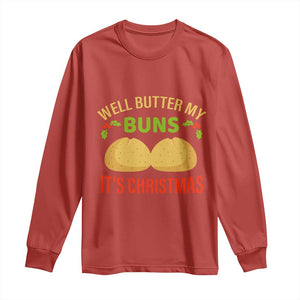 Funny Christmas Bun Bread Long Sleeve Shirt Well Butter My Buns It's Xmas TS11 Red Print Your Wear